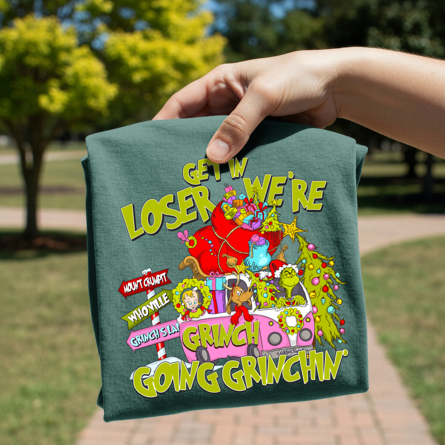 Get In Loser Grinchin design on shirt