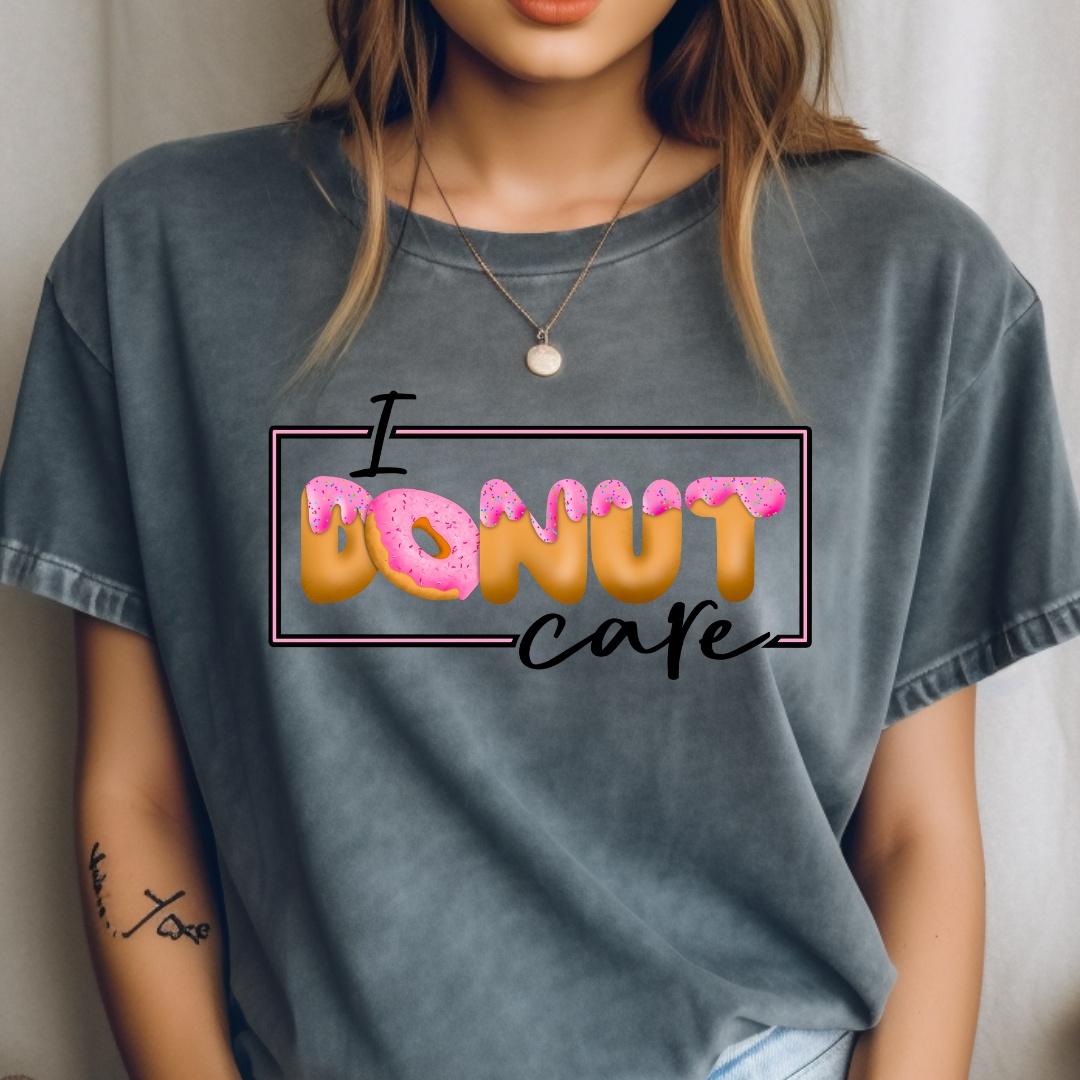 I Donut Care design printed on soft cotton tee and sweatshirt, featuring motivational graphic tee