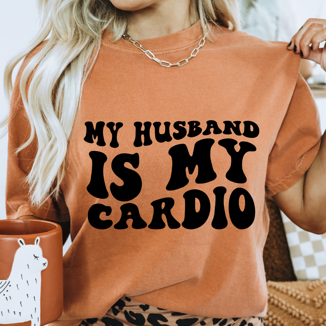 My Husband Is My Cardio design printed on soft cotton tee and sweatshirt, featuring motivational graphic tee