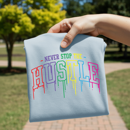 Never Stop The Hustle screen print transfer sheet