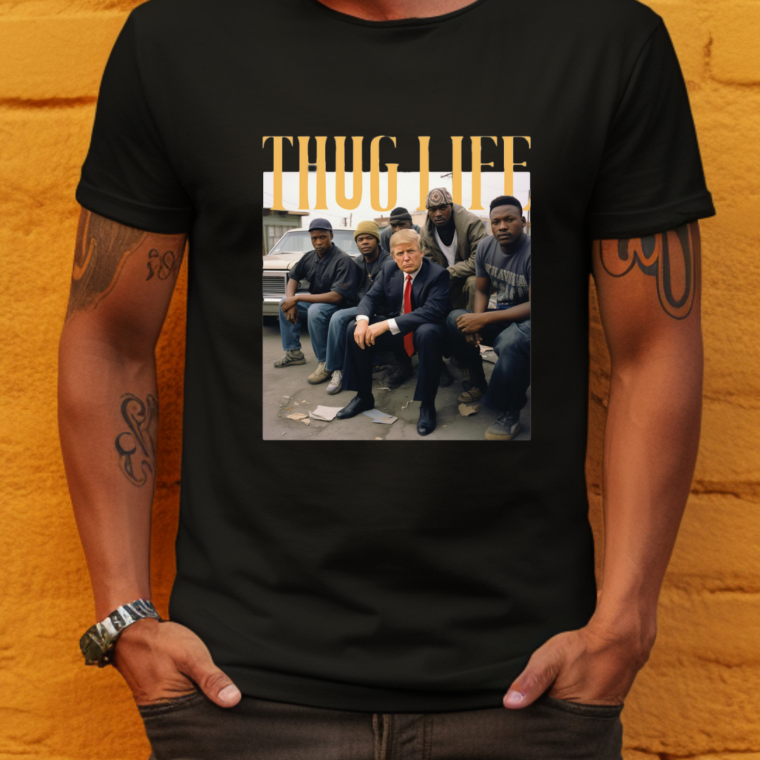 Thug Life Trump design printed on soft cotton tee and sweatshirt, featuring motivational graphic tee