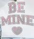 Be Mine Glitter design printed on soft cotton tee and sweatshirt, featuring motivational graphic tee