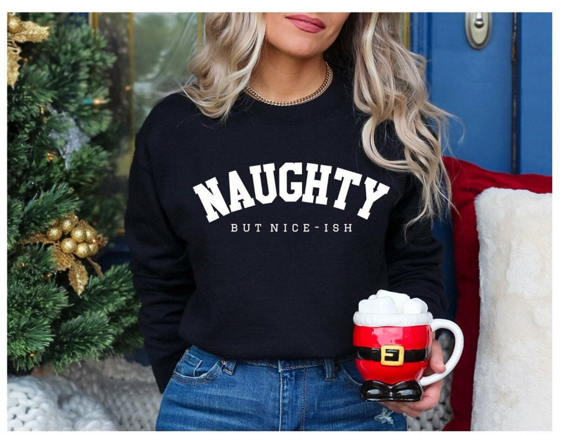 Naughty But Nice Ish design printed on soft cotton tee and sweatshirt, featuring motivational graphic tee