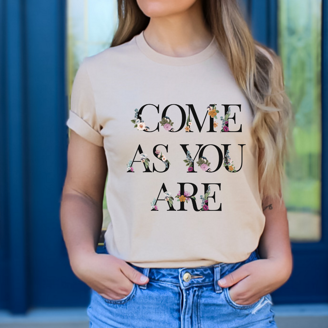 Come As You Are design printed on soft cotton tee and sweatshirt, featuring motivational graphic tee