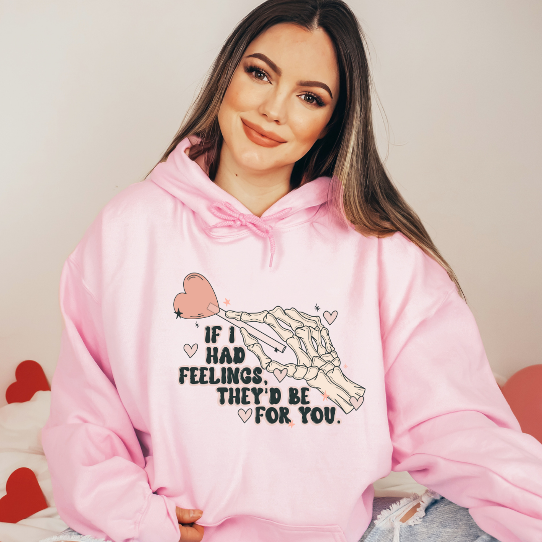 If I Had Feelings design printed on soft cotton tee and sweatshirt, featuring motivational graphic tee