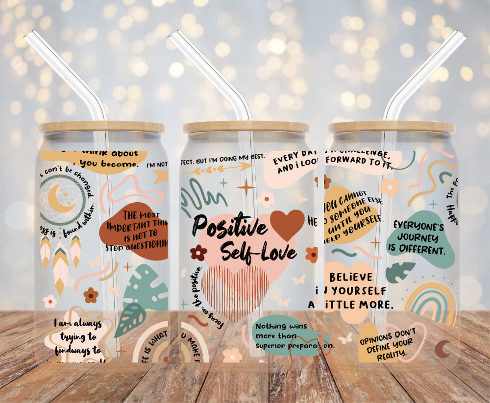 POSITIVE SELF LOVE- 16 OZ UV DTF TRANSFER